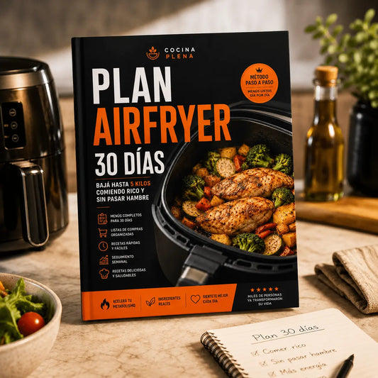 Plan Airfryer 30 Días: Bajá hasta 5 kilos comiendo rico y sin pasar hambre